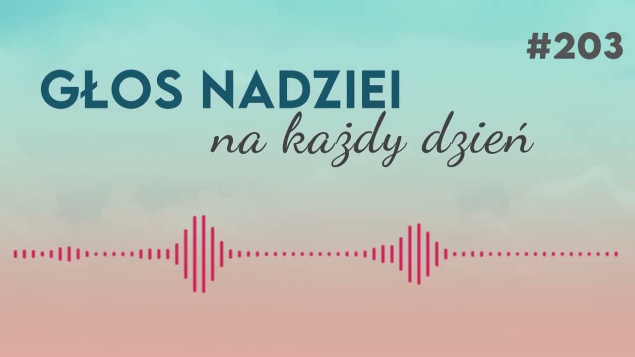 SAM NA SAM Z BOGIEM | GŁOS NADZIEI na każdy dzień #203
