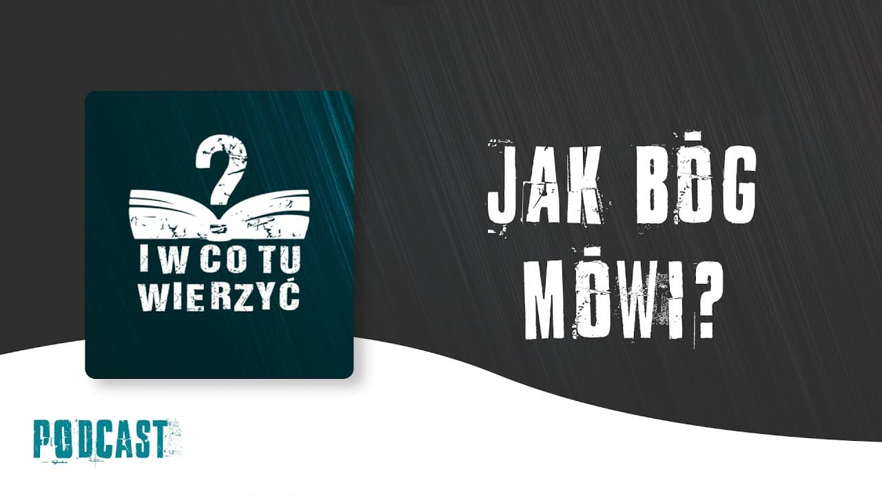Jak Bóg mówi do człowieka? - Podcast "I w co tu wierzyć?" ⏰