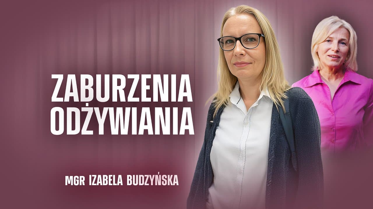 ZABURZENIA ODŻYWIANIA | IZABELA BUDZYŃSKA | CHRONIMY ZDROWIE