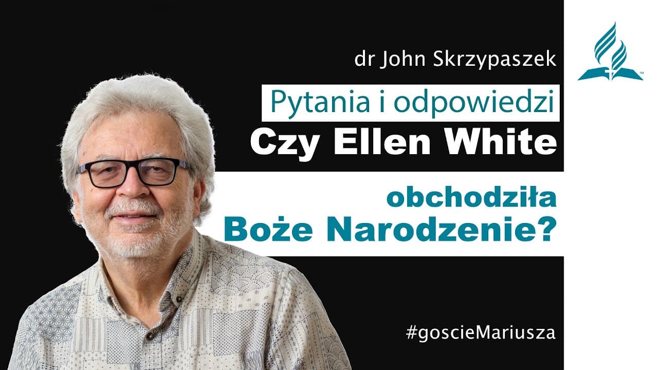 Pytania i odpowiedzi do wykładu „Czy Ellen White obchodziła Boże Narodzenie?" – #goscieMariusza