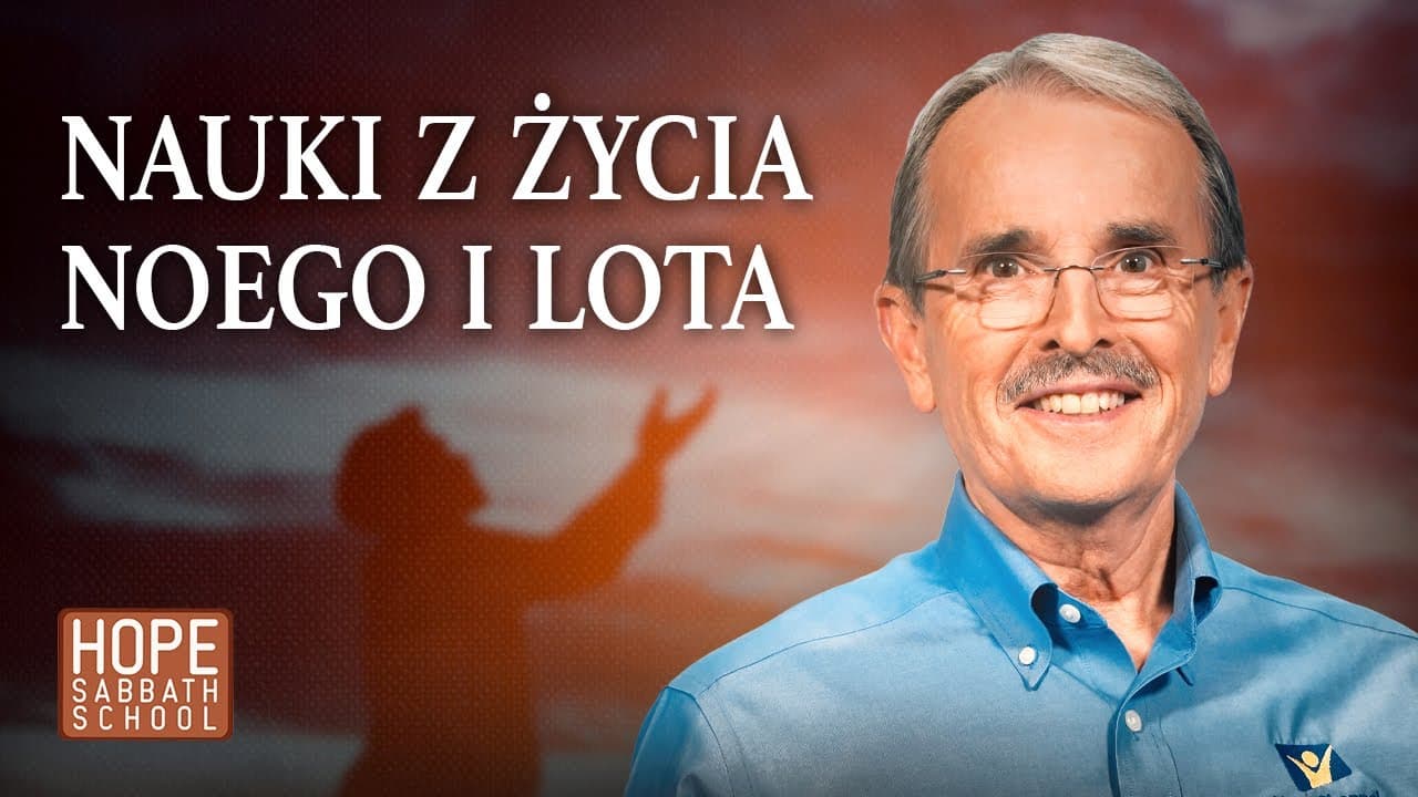 Nauki z życia Noego i Lota | PROROCTWA I HISTORIE BIBIJNE NA DNI OSTATECZNE