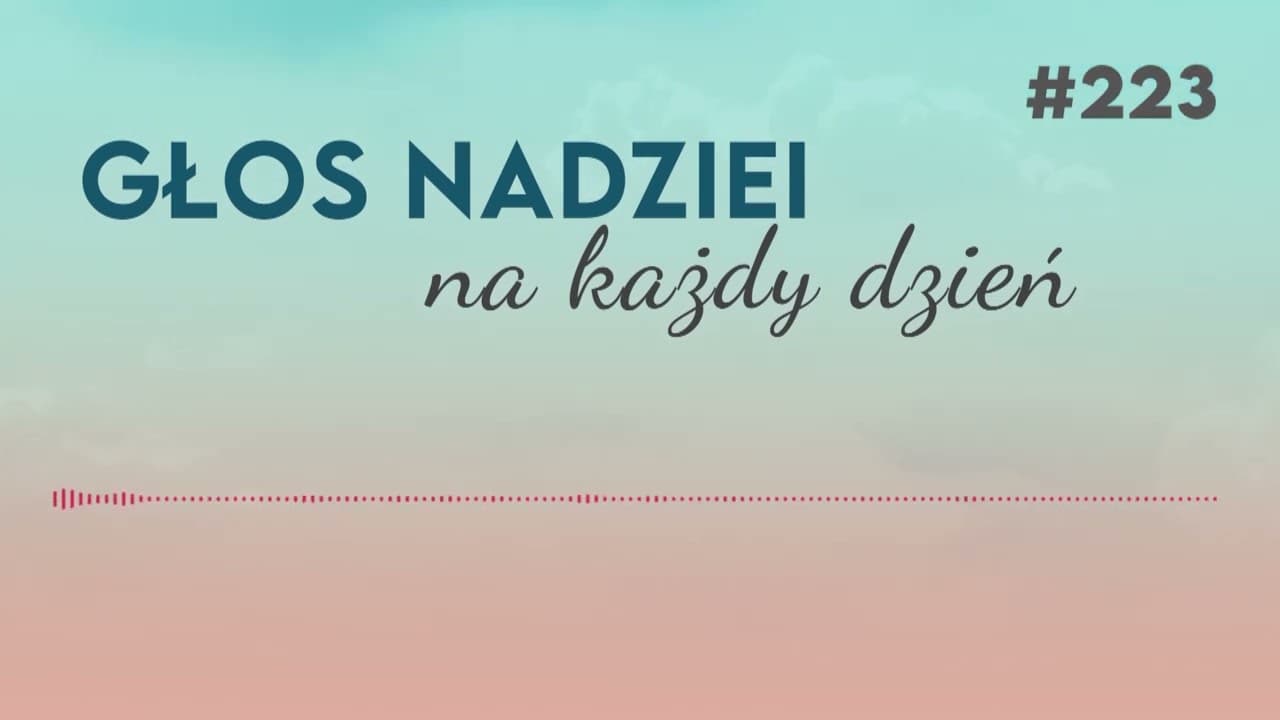 MILCZCIE | GŁOS NADZIEI na każdy dzień #223