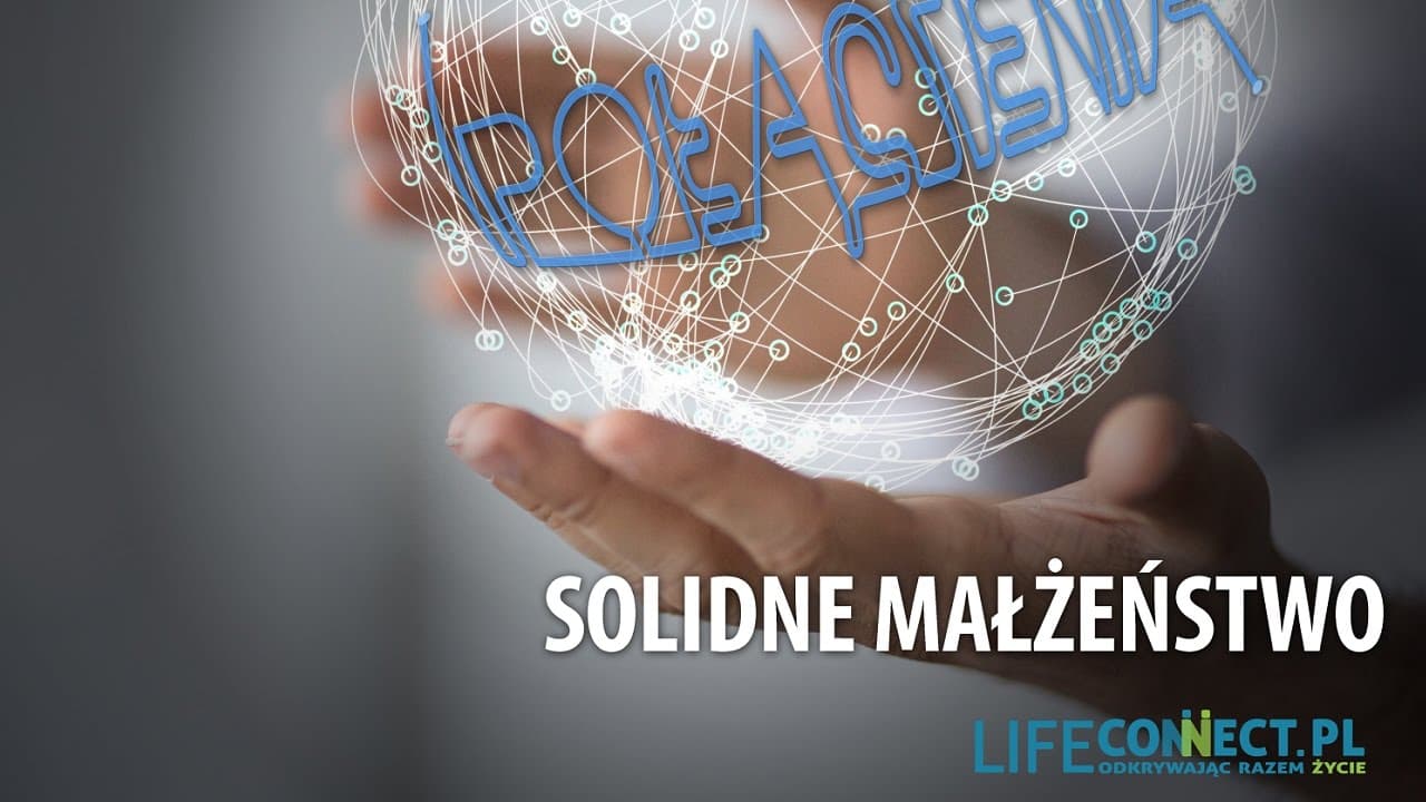 # 12 - POŁĄCZENIA - Solidne małżeństwo
