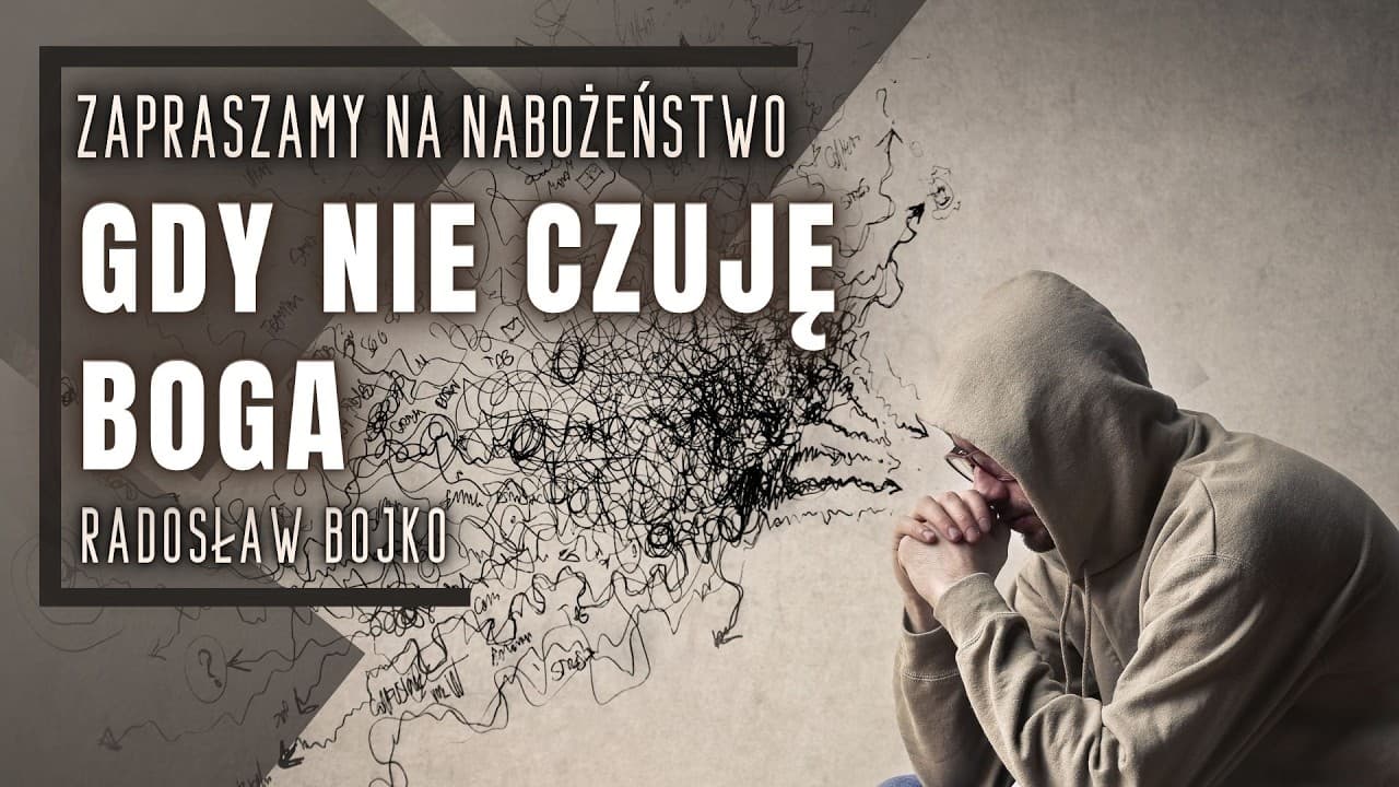 Nabożeństwo 16.05.2026 - "Gdy nie czuję Boga" - Radosław Bojko