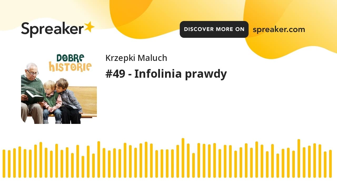 #49 - Infolinia prawdy - Dobre historie dla dzieci