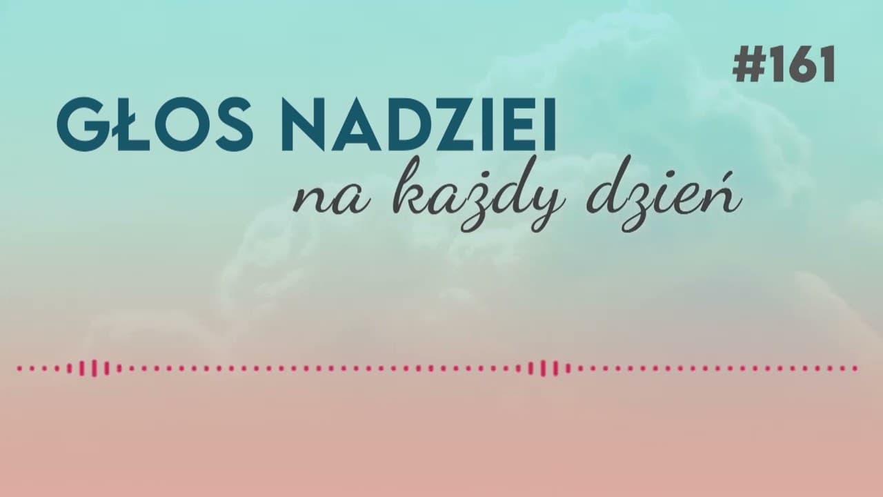 CZAS NA SKRUCHĘ | GŁOS NADZIEI na każdy dzień #161