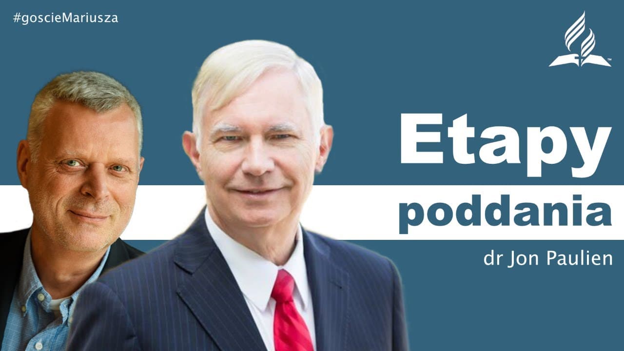Etapy poddania się Bogu – dr Jon Paulien – #goscieMariusza