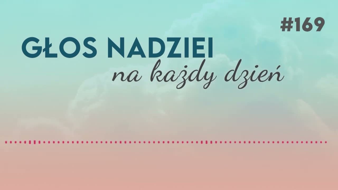NIEZWYKŁA HISTORIA | GŁOS NADZIEI na każdy dzień #169