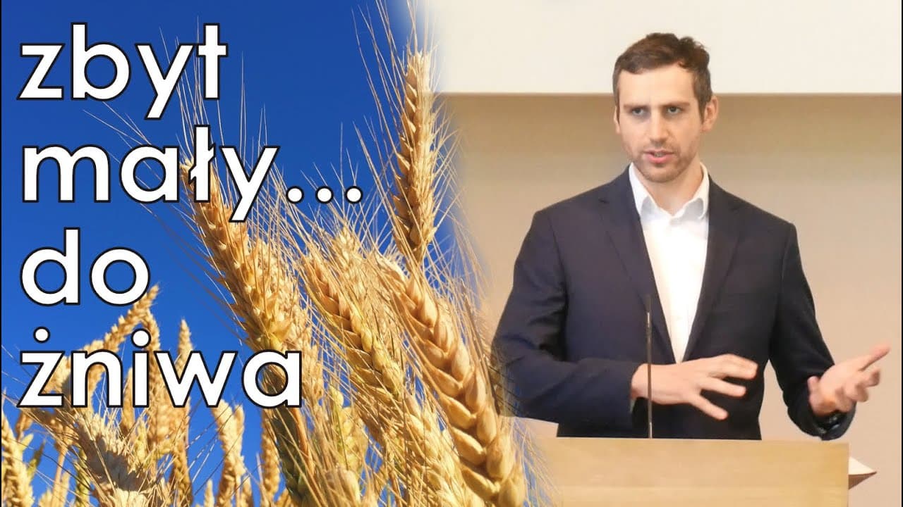 2020.05 09 Piotr Strugalski - Zbyt mały do żniwa