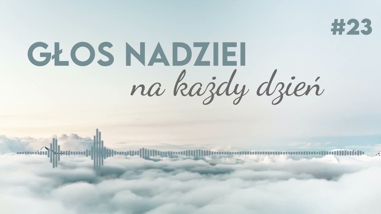 GŁOS NADZIEI na każdy dzień #23