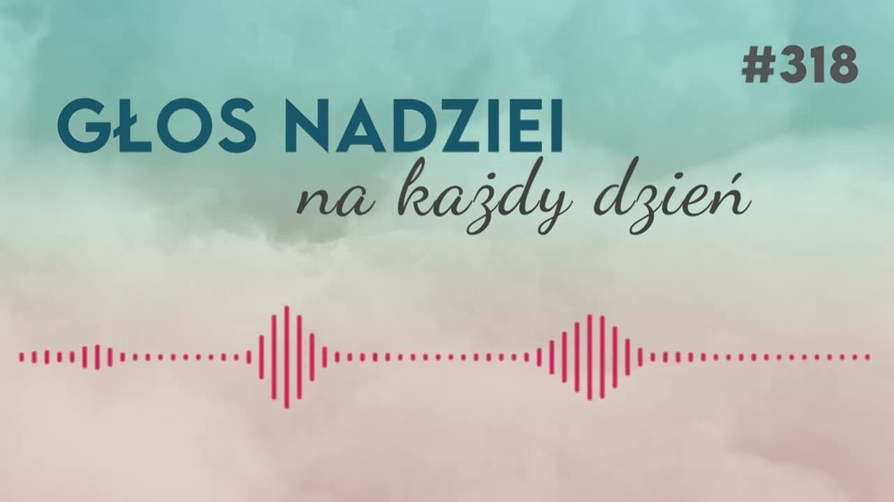 JEDEN GŁODNY KOLIBER | GŁOS NADZIEI na każdy dzień #318mp4