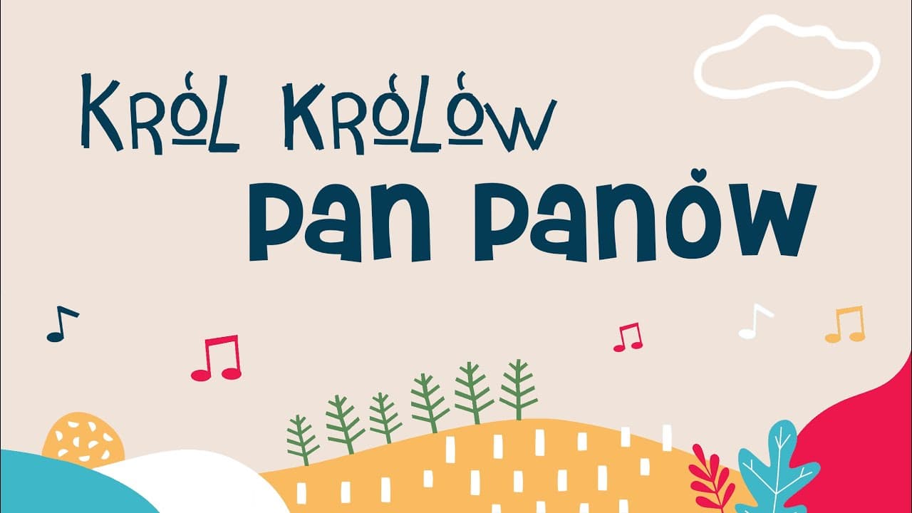 Król królów, Pan Panów - piosenka dla dzieci