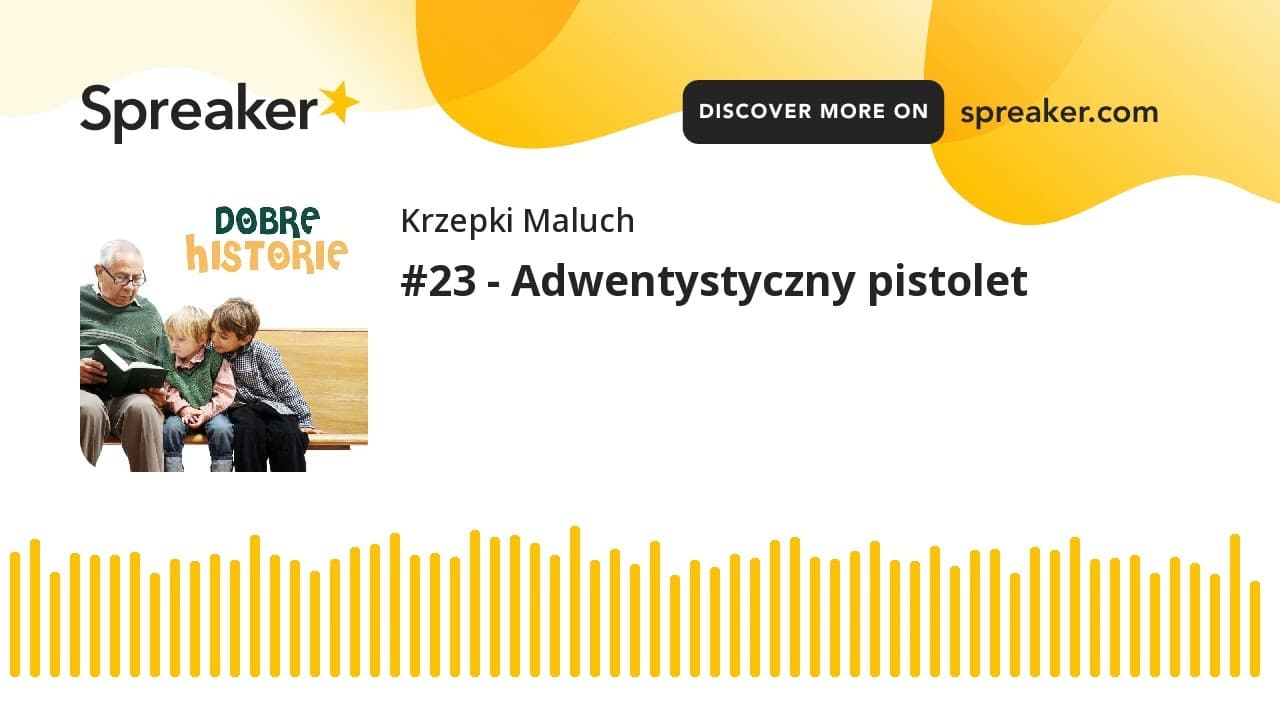 #23 - Adwentystyczny pistolet - Dobre historie dla dzieci