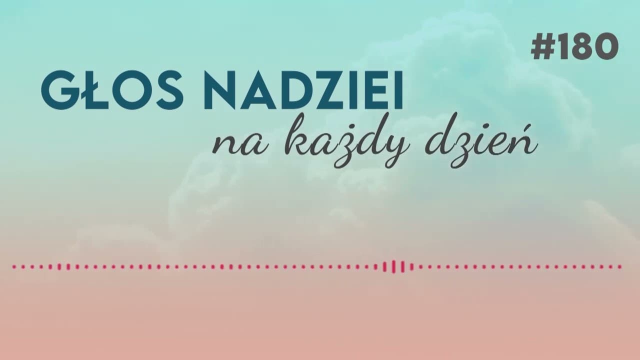RADUJ SIĘ | GŁOS NADZIEI na każdy dzień #180