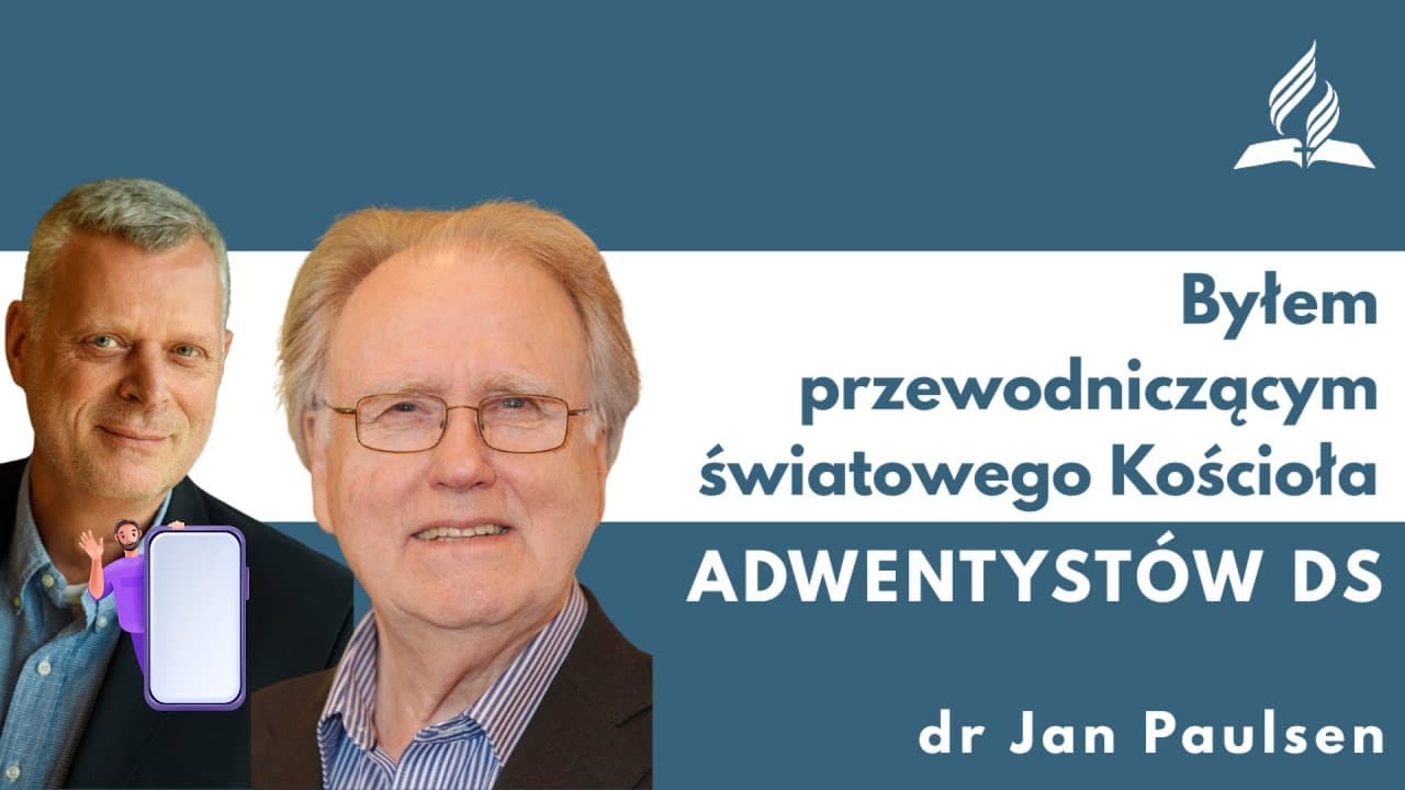 📱Byłem przewodniczącym światowego Kościoła Adwentystów Dnia Siódmego - dr Jan Paulsen