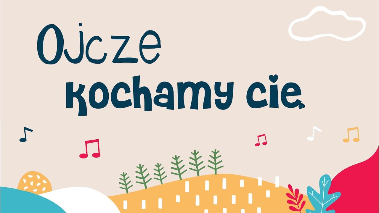 Ojcze kochamy cię