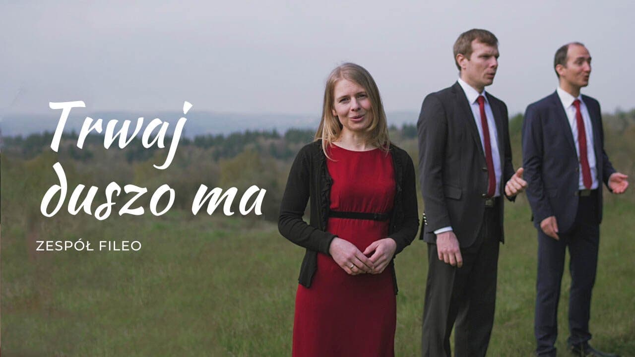 Trwaj duszo ma (Be Still My Soul) - Fileo
