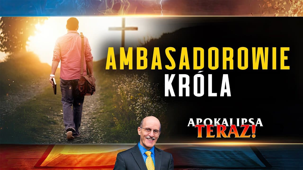 Ambasadorowie króla | Apokalipsa TERAZ #19