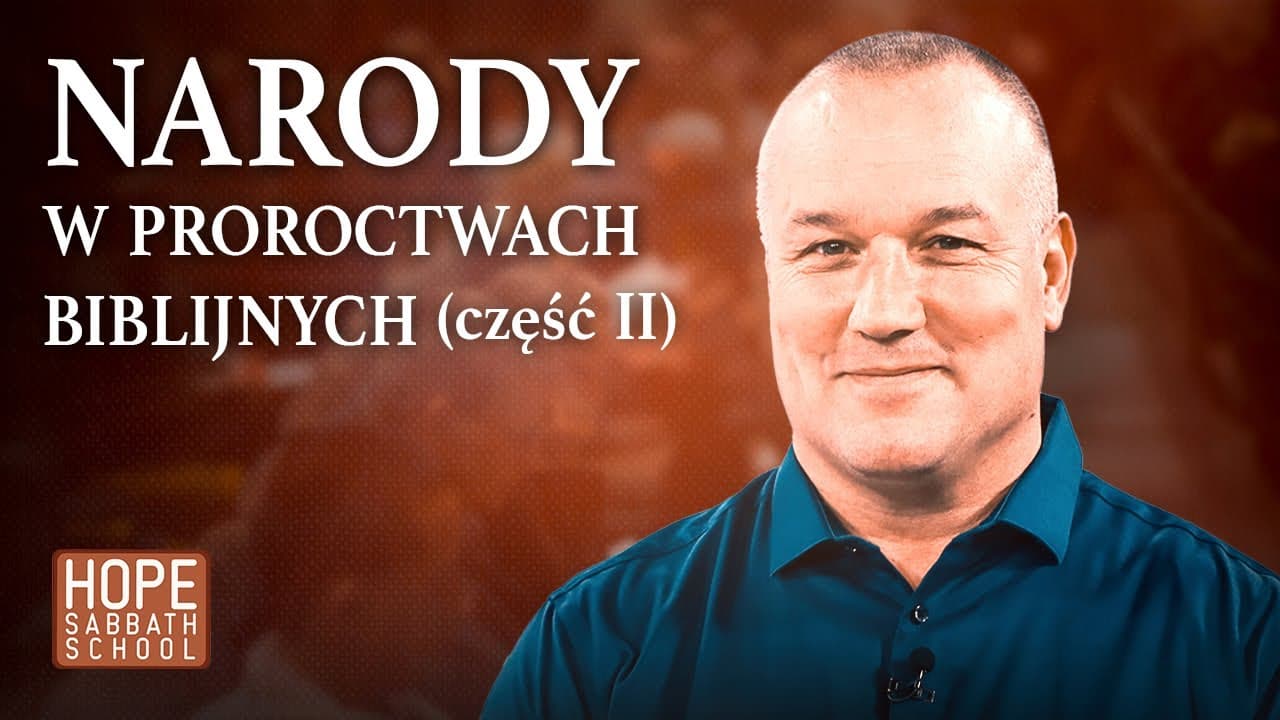 Narody w proroctwach biblijnych (część 2) | PROROCTWA I HISTORIE BIBLIJNE NA DNI OSTATECZNE