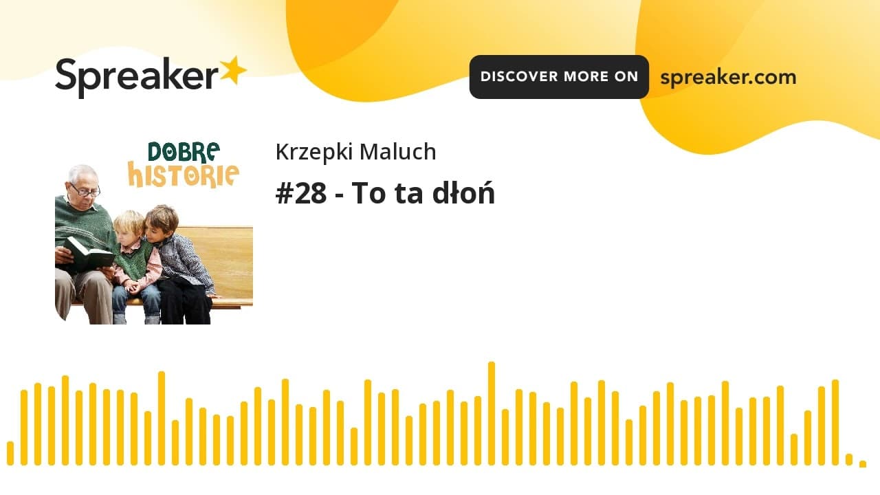 #28 - To ta dłoń - Dobre historie dla dzieci