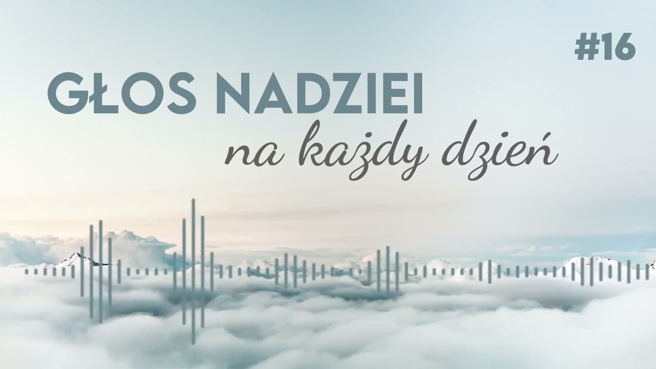GŁOS NADZIEI na każdy dzień #16