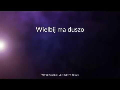 Wielbij ma duszo - z tekstem i wokalem (Leitmotiv Jesus)