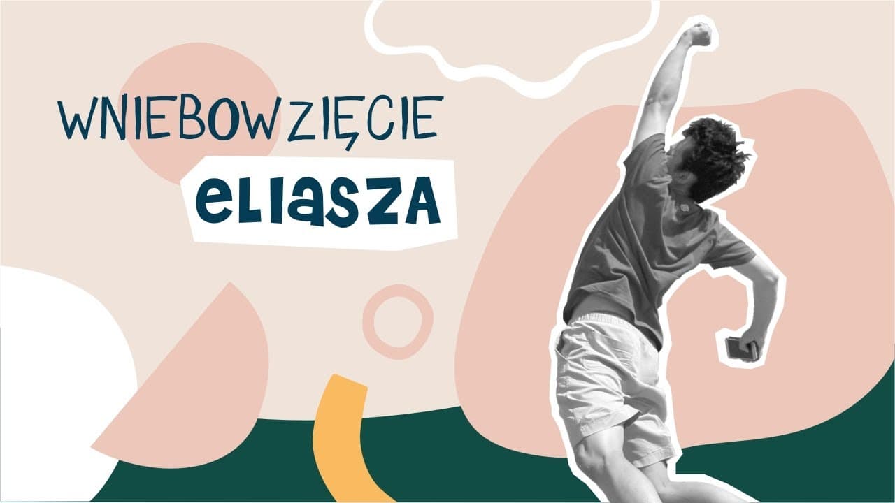 Eliasz #4 -  Wniebowzięcie Eliasza