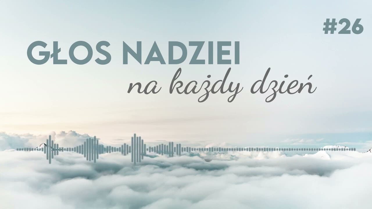 GŁOS NADZIEI na każdy dzień #26