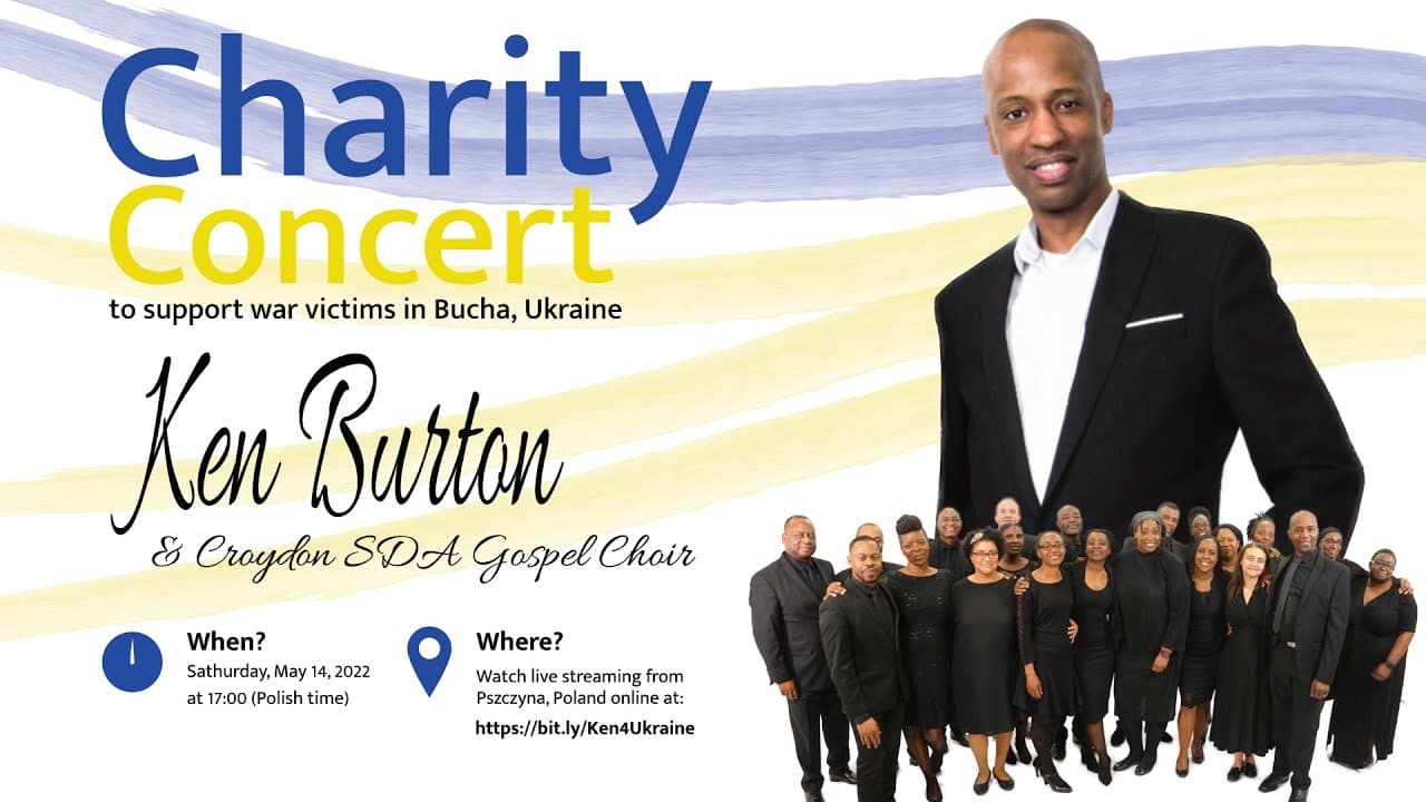 Concert for Bucha, Ukraine by Ken Burton & Croydon SDA Gospel Choir, Pszczyna, May 14 at 5 pm .