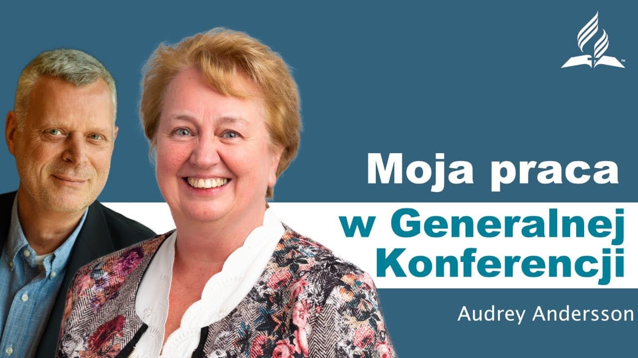 Moja praca w Generalnej Konferencji – Audrey Andersson – #goscieMariusza