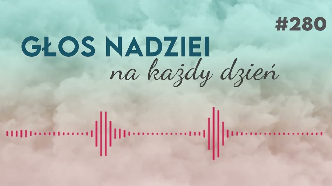 KIEDY RADOŚĆ JEST ZUPEŁNA | GŁOS NADZIEI na każdy dzień #280