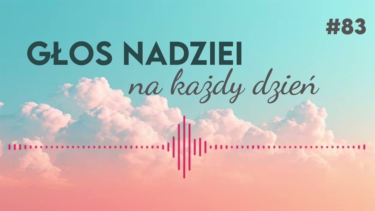 GŁOS NADZIEI na każdy dzień #83