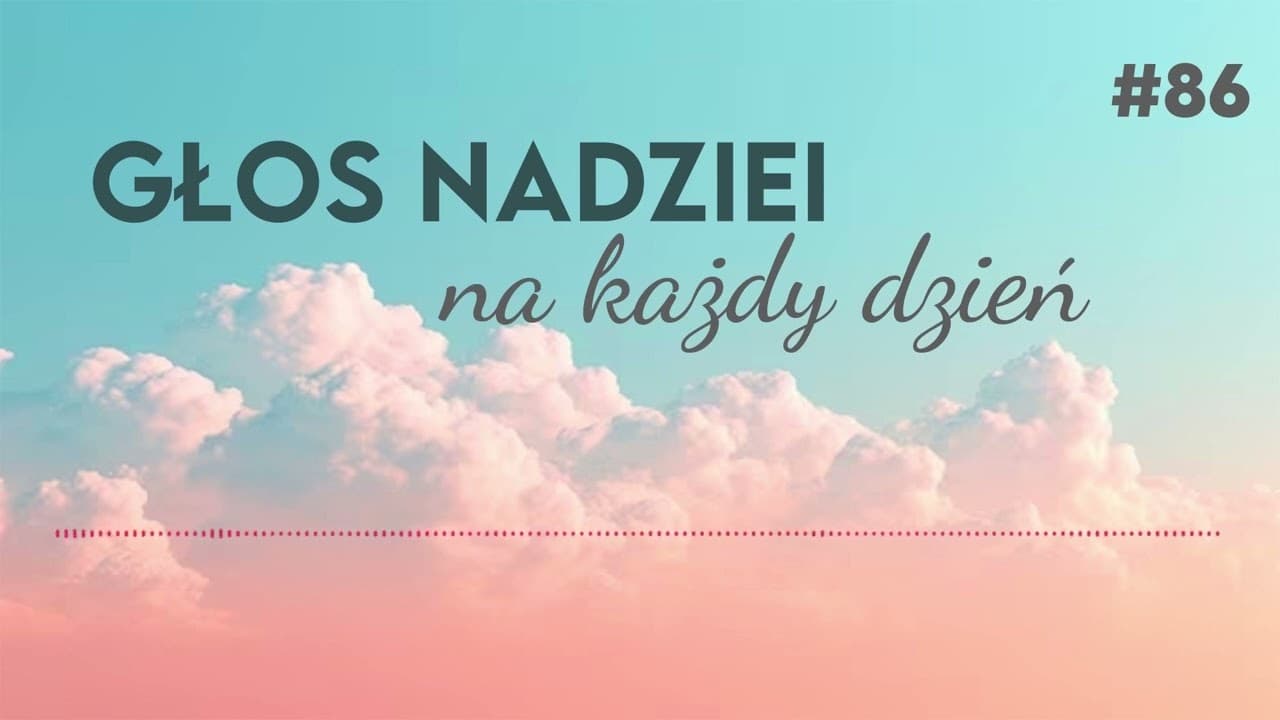 GŁOS NADZIEI na każdy dzień #86