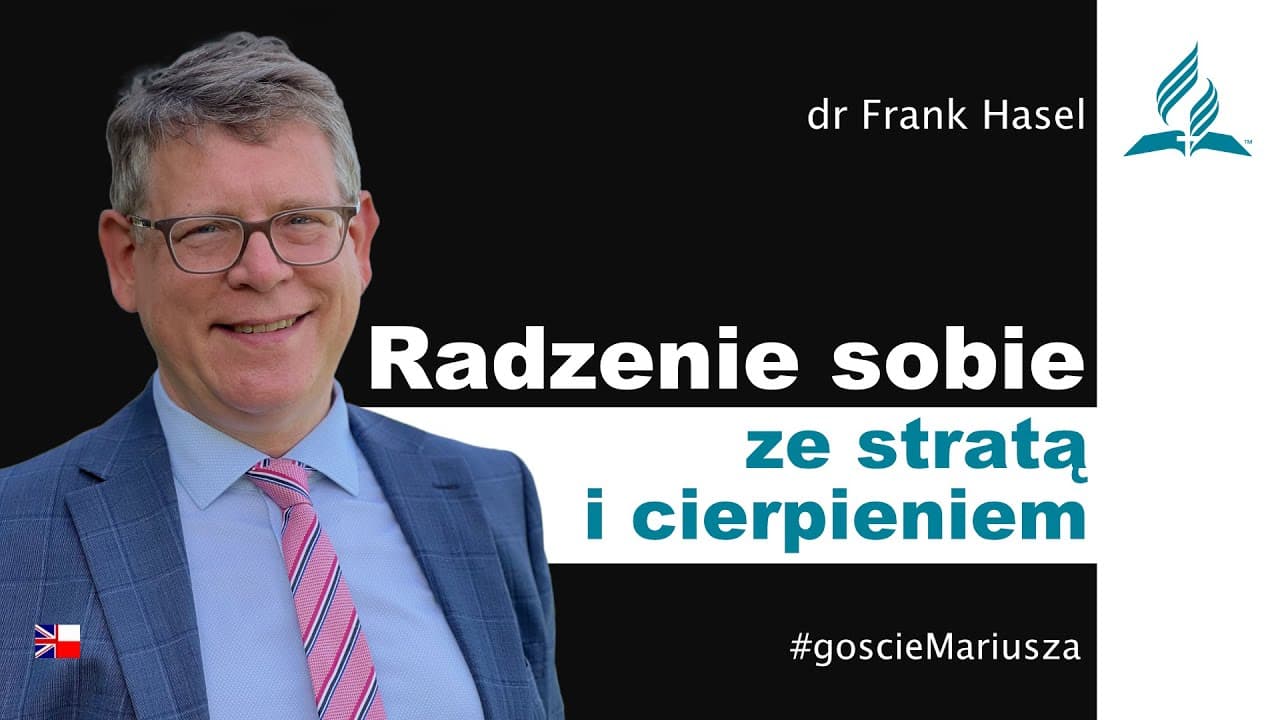 Radzenie sobie ze stratą i cierpieniem - dr Frank Hasel – #goscieMariusza