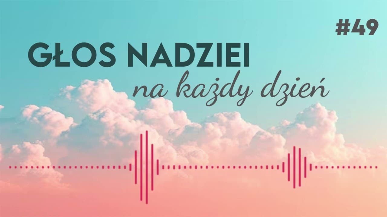 GŁOS NADZIEI na każdy dzień #49