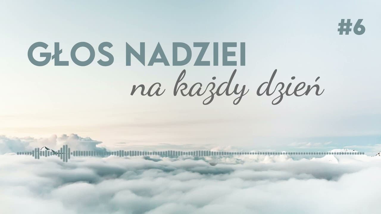 GŁOS NADZIEI na każdy dzień #6