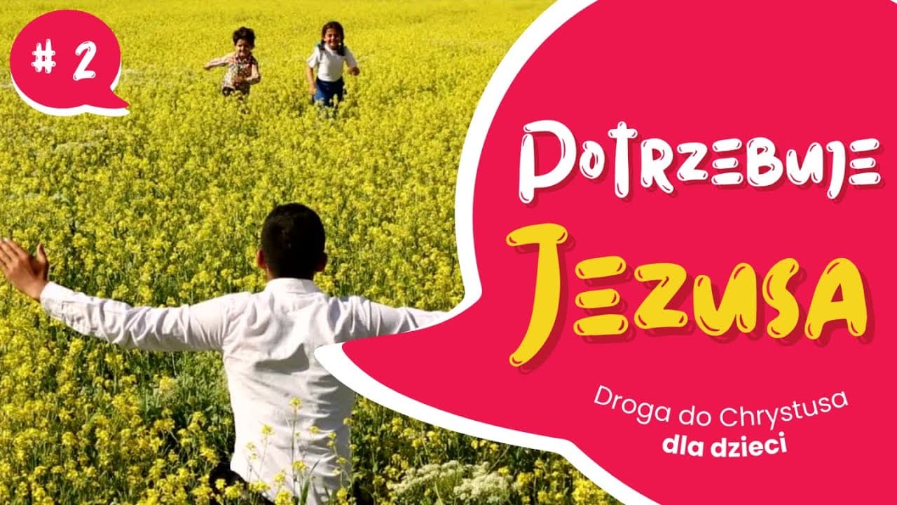 Potrzebuję Jezusa - Droga do Chrystusa dla dzieci #2
