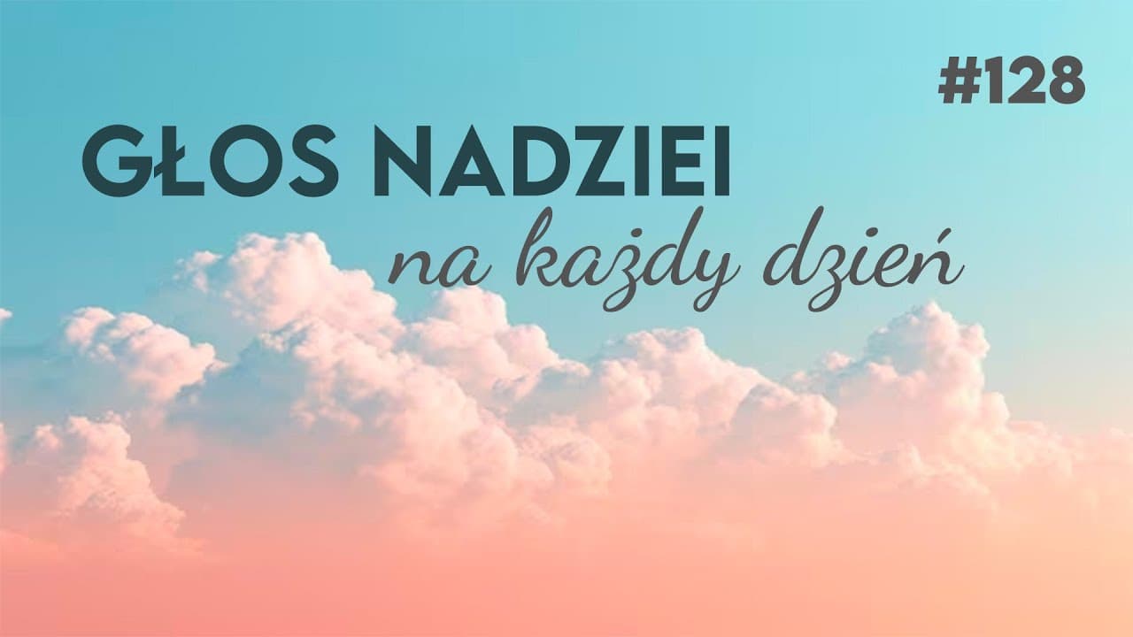 GŁOS NADZIEI na każdy dzień #128