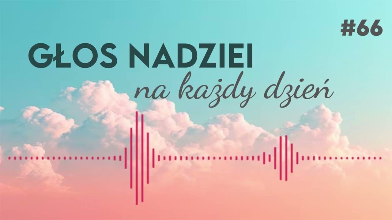 GŁOS NADZIEI na każdy dzień #66