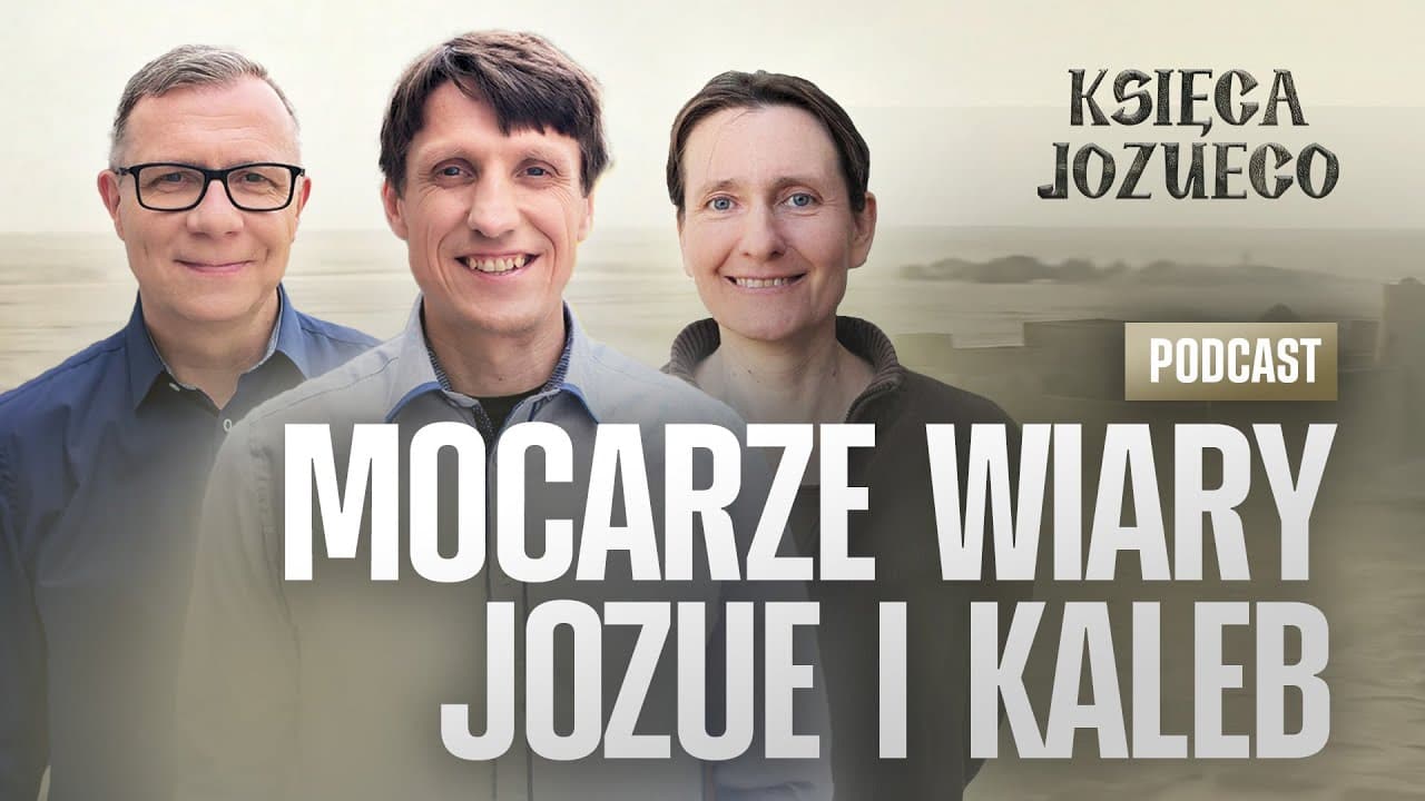 Mocarze wiary: Jozue i Kaleb | KSIĘGA JOZUEGO