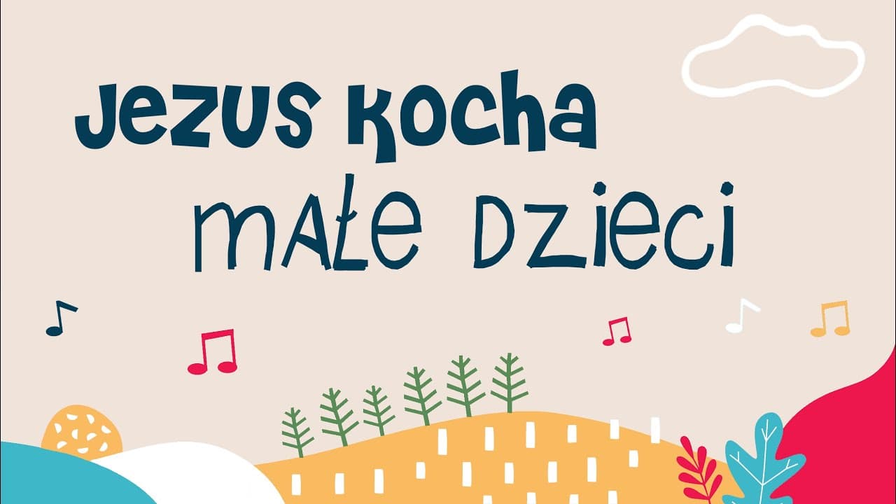 Jezus kocha małe dzieci - piosenka dla dzieci
