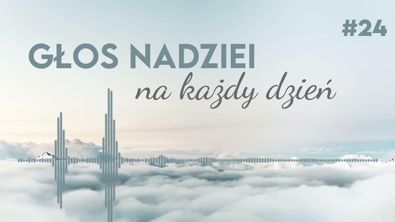 GŁOS NADZIEI na każdy dzień #24