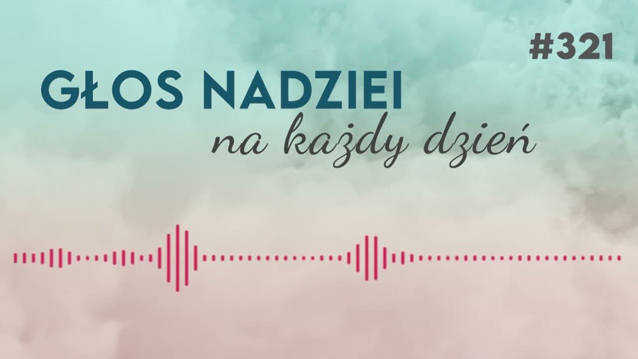 WYCIĄGNIĘTE RAMIĘ PRZEZNACZENIA | GŁOS NADZIEI na każdy dzień #321