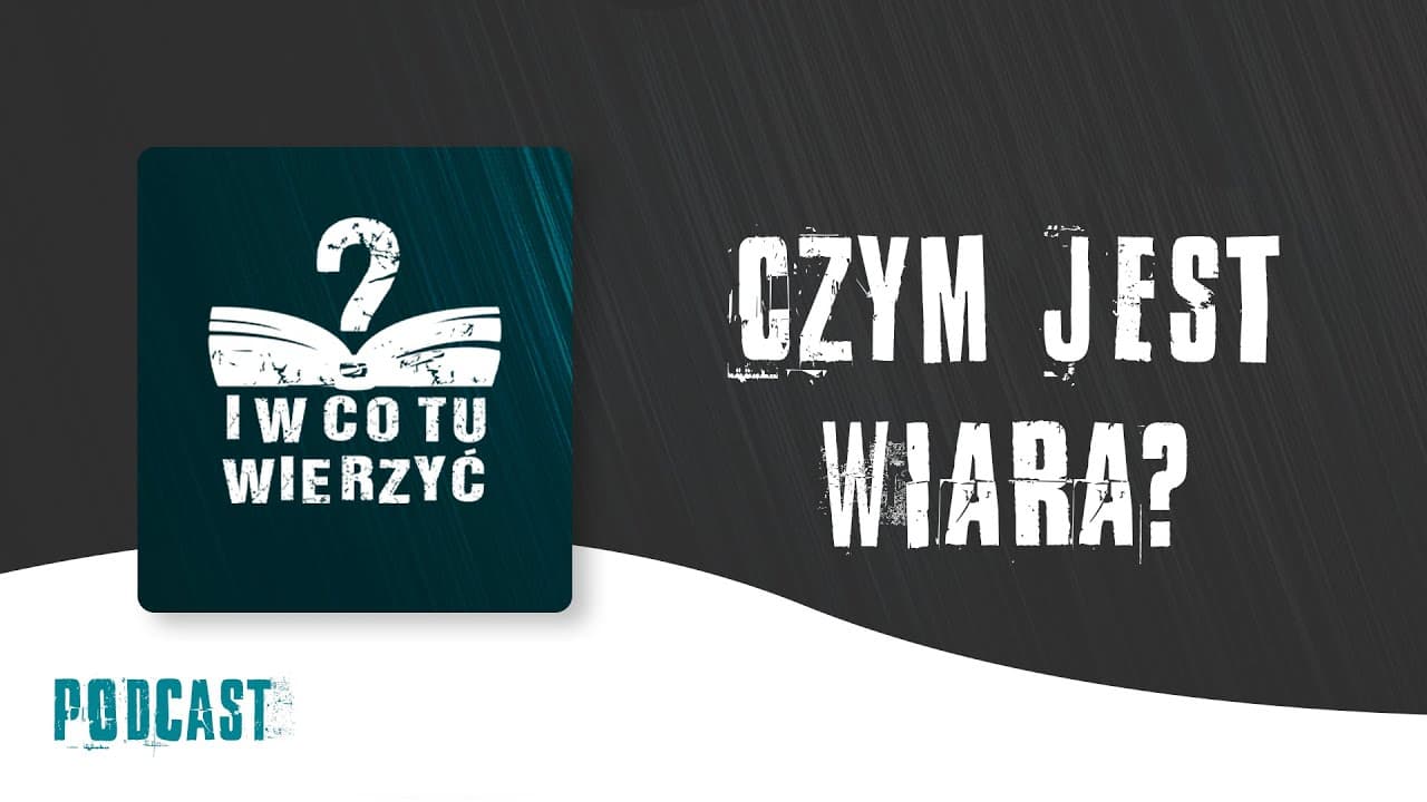 Czym jest wiara? - Podcast "I w co tu wierzyć?" ⏰