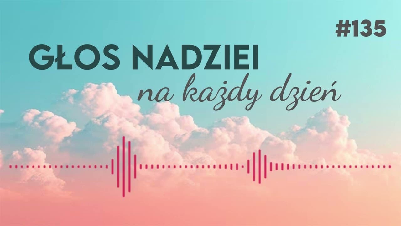 CHRYSTUSOWA OBIETNICA DUCHA ŚWIĘTEGO | GŁOS NADZIEI na każdy dzień #135
