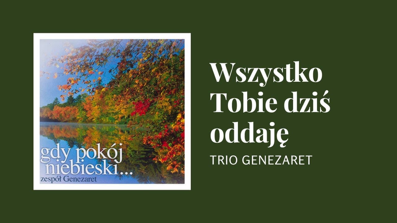Wszystko Tobie dziś oddaję - Genezaret