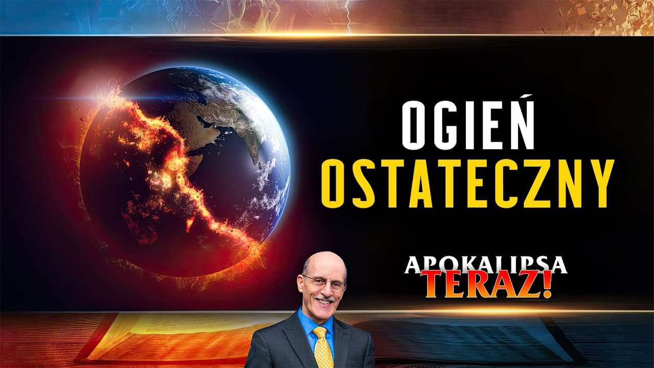 Ogień ostateczny | Apokalipsa TERAZ #10