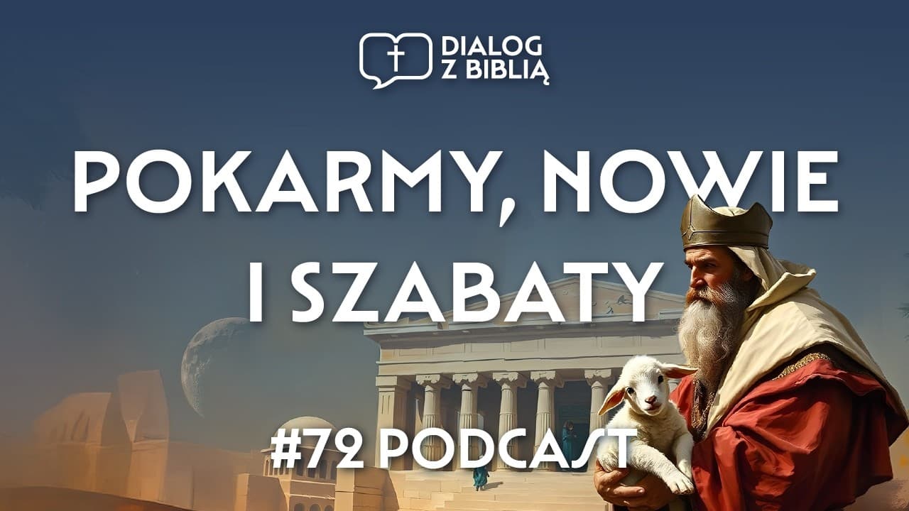 POKARMY, NOWIE I SZABATY // DIALOG Z BIBLIĄ #72