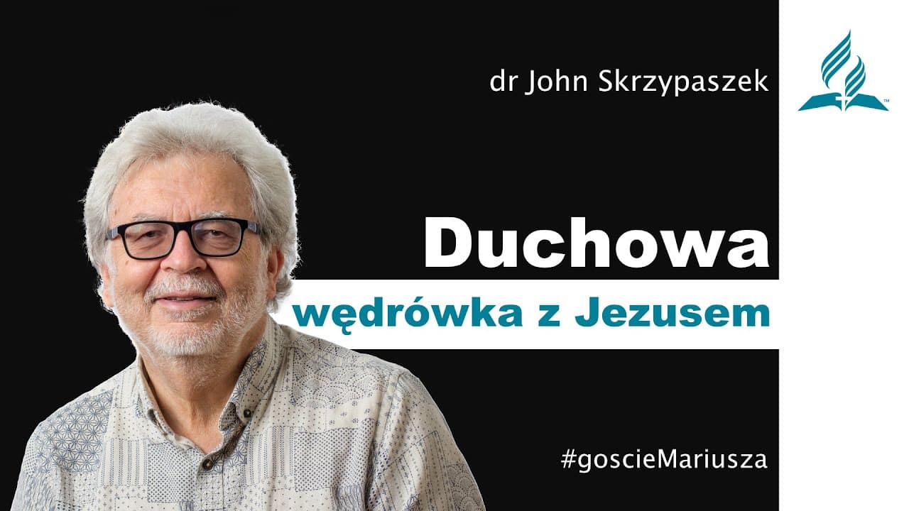 Duchowa wędrówka z Jezusem / Dr John Skrzypaszek – #goscieMariusza