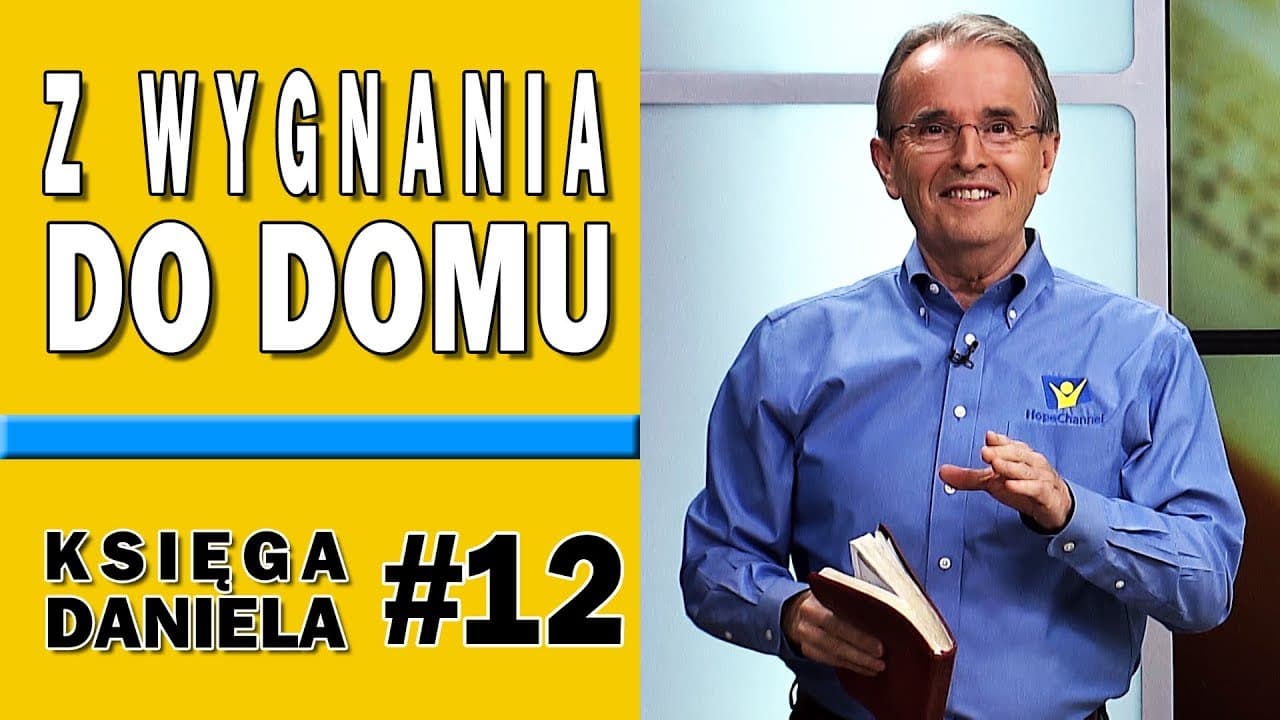 Z północy i południa do prześlicznej ziemi - Księga Daniela #12
